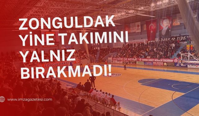 Zonguldak yine takımını yalnız bırakmadı!