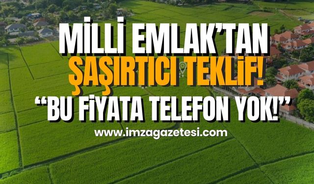 Milli Emlak'tan şaşırtıcı teklif! "Bu fiyata telefon yok!"