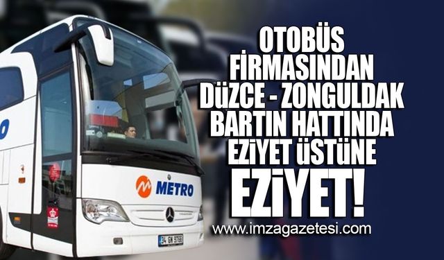 Otobüs firmasından Düzce-Zonguldak-Bartın hattında eziyet üstüne eziyet!