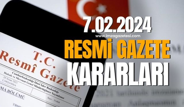 Resmi Gazete'de bugün (Resmi Gazete 7 Şubat 2024  kararları)