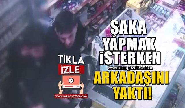 Şaka yapmak isteyen genç, arkadaşını ateşe verdi...