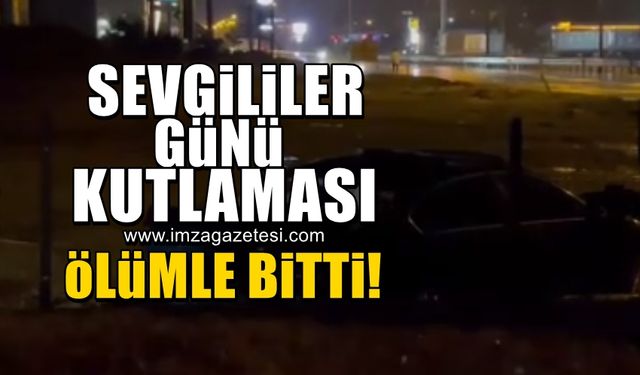 Sevgililer Günü kutlaması dönüşünde çiftleri ölüm ayırdı!