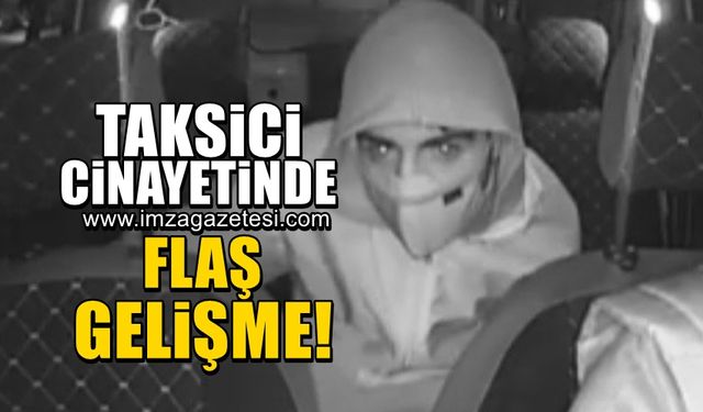 Taksici Oğuz Erge cinayetinde flaş gelişme!