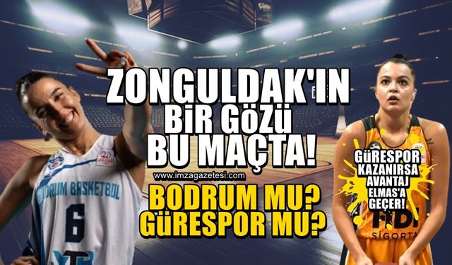 Zonguldak Spor Basket 67’nin iki rakibi Ferhatoğlu Gürespor ile Bodrum Basketbol karşı karşıya!