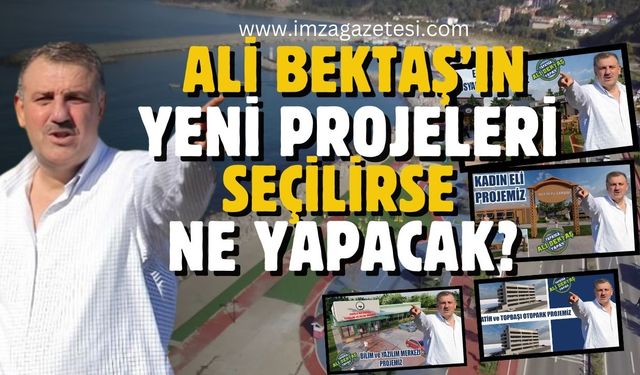 Kozlu Belediye Başkanı Ali Bektaş'ın yeni projeleri... Seçilirse neler yapacak?