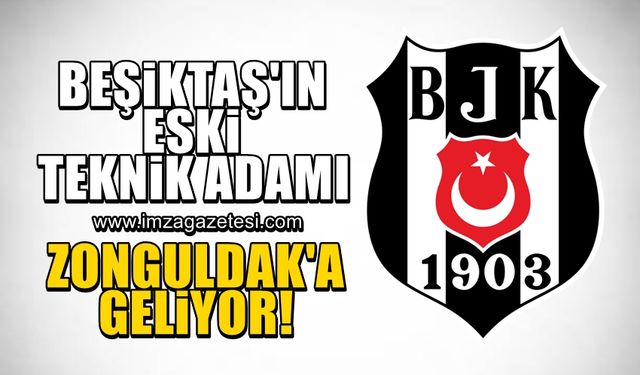 Beşiktaş’ın eski teknik direktörü Zonguldak’a geliyor!