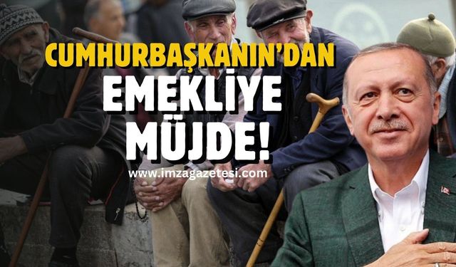 Cumhurbaşkanı Erdoğan'dan emekliye müjde!
