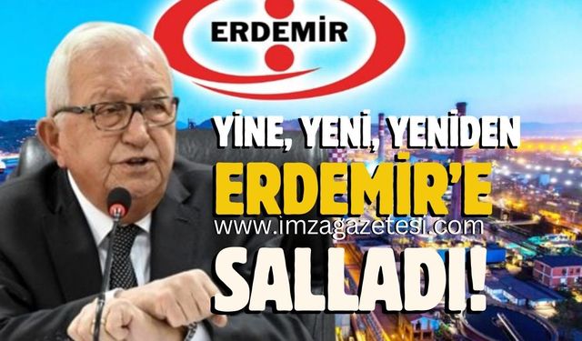 Ereğli Belediye Başkanı Halil Posbıyık'ın yine seçim projesi "ERDEMİR'e saldırmak"...
