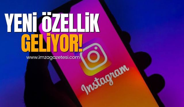 Instagram'a yeni bir özellik!