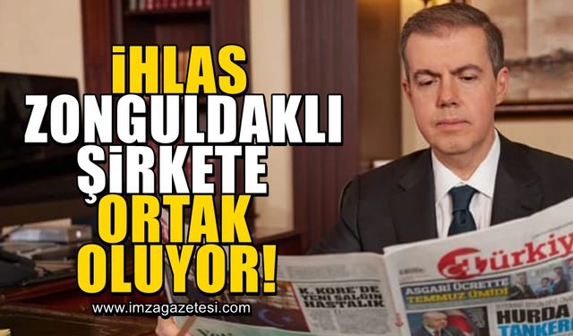 İhlas, Zonguldaklı şirkete ortak oluyor!