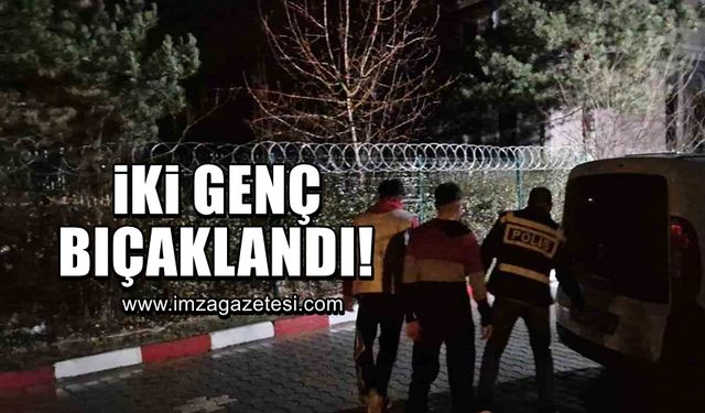 İki genç bıçaklandı!