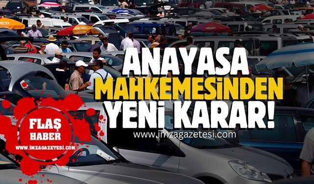 Araç alacakların dikkatine! Anayasa Mahkemesi'nden yeni karar