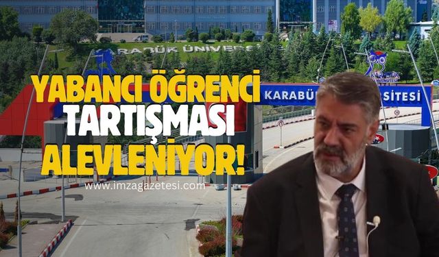 Karabük Üniversitesi'nde yabancı öğrenci tartışması alevleniyor!