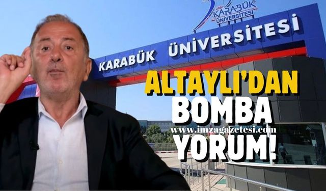 Fatih Altaylı'dan Karabük Üniversitesi'ne ortalığı karıştıracak yorumu...