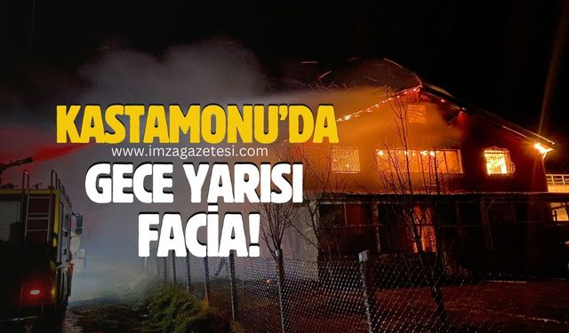 Kastamonu'da gece yarısı korkutan yangın!