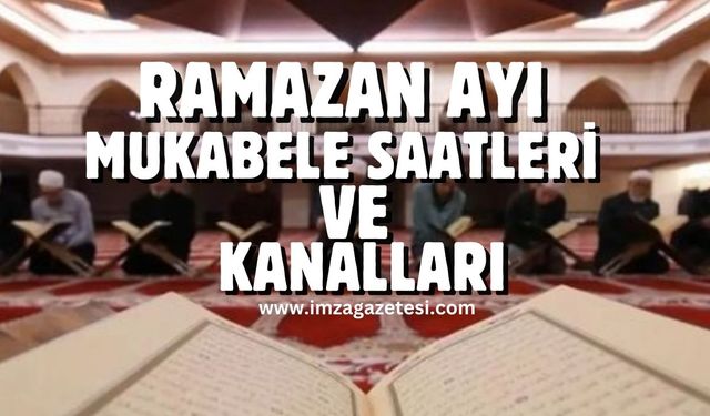 Ramazan Ayında Yayınların Mukabele Saatleri...