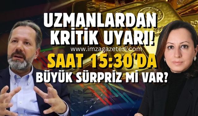 Altında Rekorlar Ardı Ardına! Uzmanları Uyarıyor... Saat 15.30'da Büyük Sürpriz Mi Geliyor?