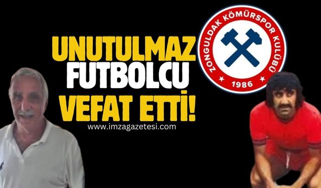 Zonguldakspor'un unutulmaz ismi vefat etti!