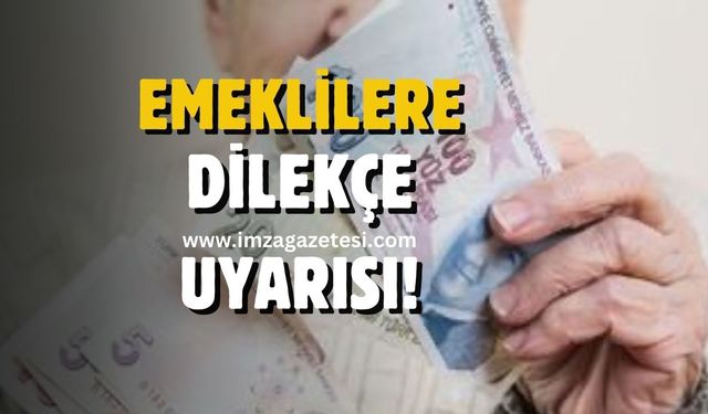 Emeklilere dilekçe uyarısı!