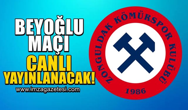 Zonguldak Kömürspor - Beyoğlu Yeni Çarşı maçı canlı yayınlanacak!