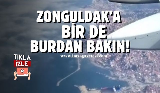 Zonguldak havadan nasıl gözüküyor?
