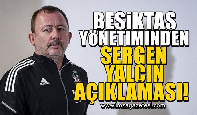 Beşiktaş yönetiminden Sergen Yalçın açıklaması!