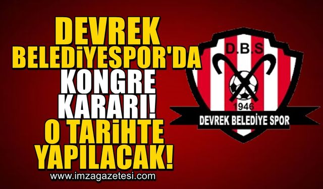 Devrek Belediyespor yönetimi olağan üstü kongre kararı aldı! O tarihte toplanacaklar...