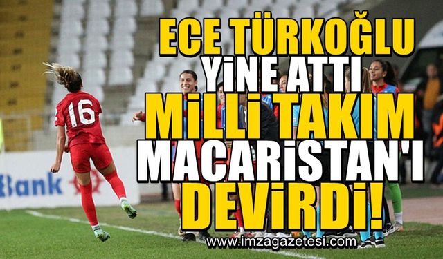 Ece Türkoğlu attı, A Milli Takım 2025 Avrupa Şampiyonası yolunda Macaristan'ı devirdi!