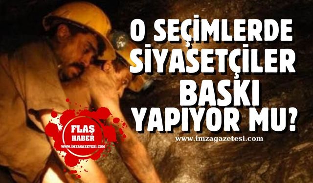 O seçimlerde siyasetçiler baskı yapıyor mu?