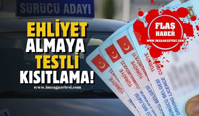 Herkes ehliyet alamayacak! Ehliyet almaya testli kısıtlama getiriliyor