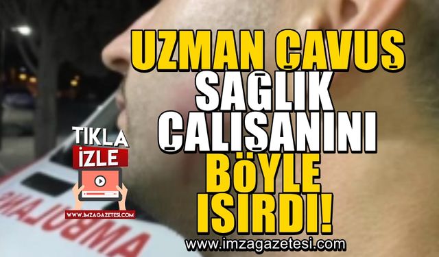 Jandarma Uzman Çavuş, sağlık çalışanını ısırdı!