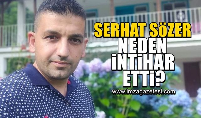 Serhat Sözer neden intihar etti?