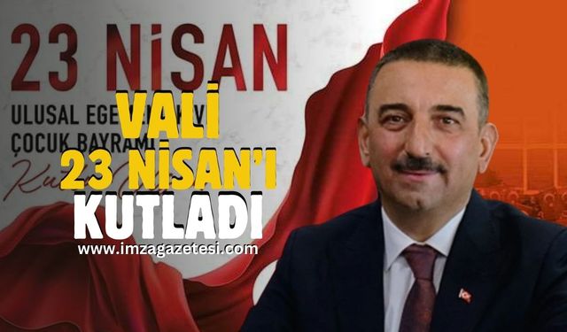 Zonguldak Valisi Hacıbektaşoğlu 23 Nisan'ı kutladı!