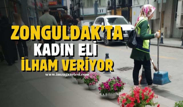 Zonguldak'ta kadın elleri temizliğe ilham veriyor...