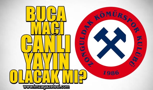 Zonguldak Kömürspor - Bucaspor maçı canlı yayınlanacak mı?