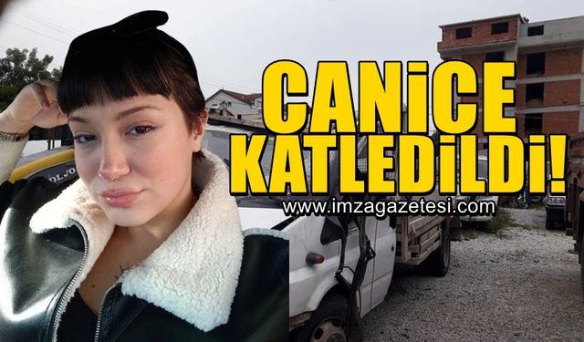 18 yaşındaki genç kızı canice katletti!