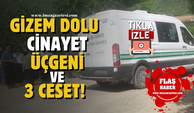 Gizem dolu cinayet üçgeni! Evde ve bahçede 3 ceset bulundu