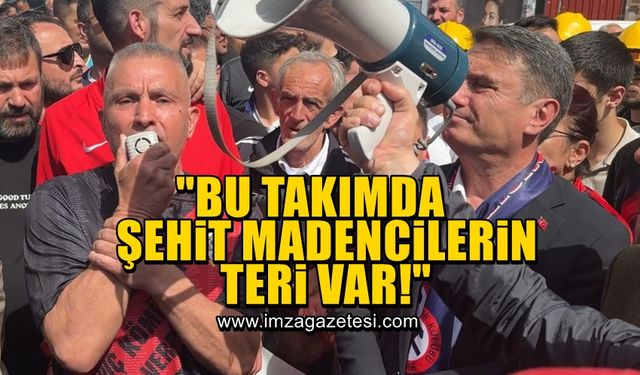 "Bu takımda şehit madencilerin teri vardır’