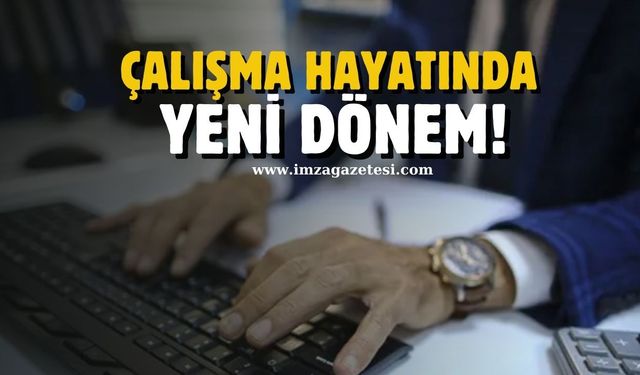 Resmi gazetede yayınlandı! Yeni çalışma düzeni nasıl olacak?