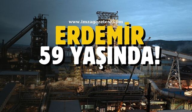 Türkiye’nin ilk ve en büyük entegre yassı çelik üreticisi Erdemir 59 yaşında...