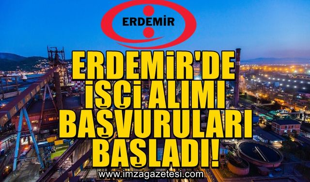 Erdemir'de işçi alım başvuruları başladı!