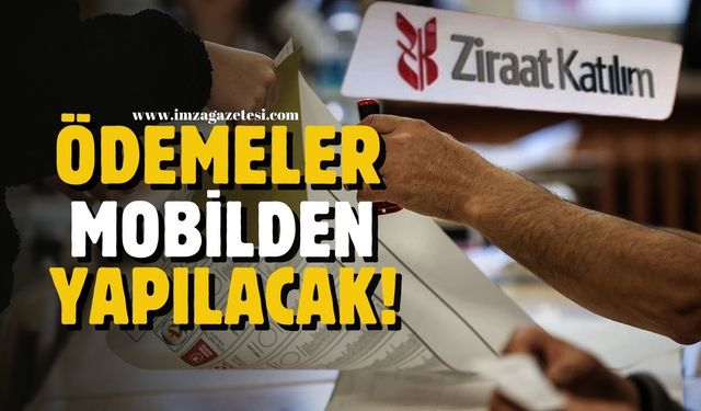 Ödemeler Ziraat Mobil uygulaması ile yapılacak!