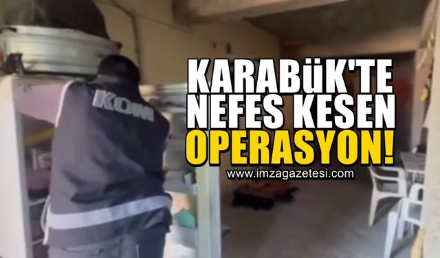 Karabük'te nefes kesen operasyon!