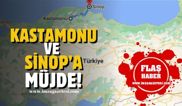 Kastamonu ve Sinop'a müjde! O listede yer aldılar