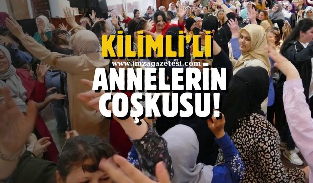 Kilimli’li Annelerin coşkusu!