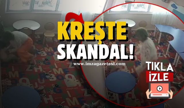 Kreşte şiddet skandalı!