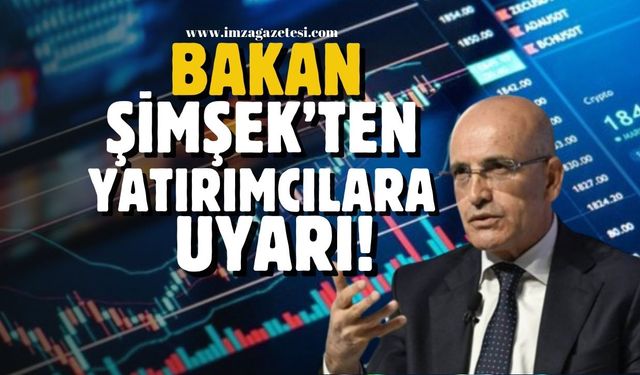 Bakan Mehmet Şimşek "Kolay kazanç vaati risk içeriyor!"