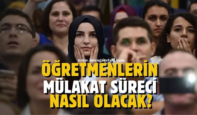 Öğretmen atamalarında mülakat süreci nasıl olacak? İşte detaylar...