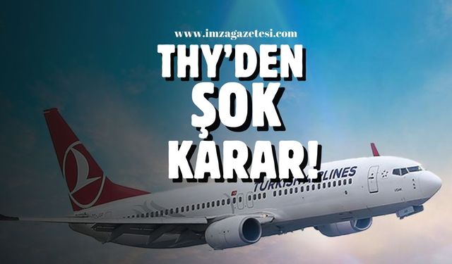 THY'den Şok Karar!