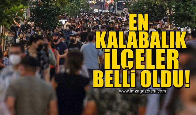 Türkiye'nin en kalabalık ilçeleri belli oldu!